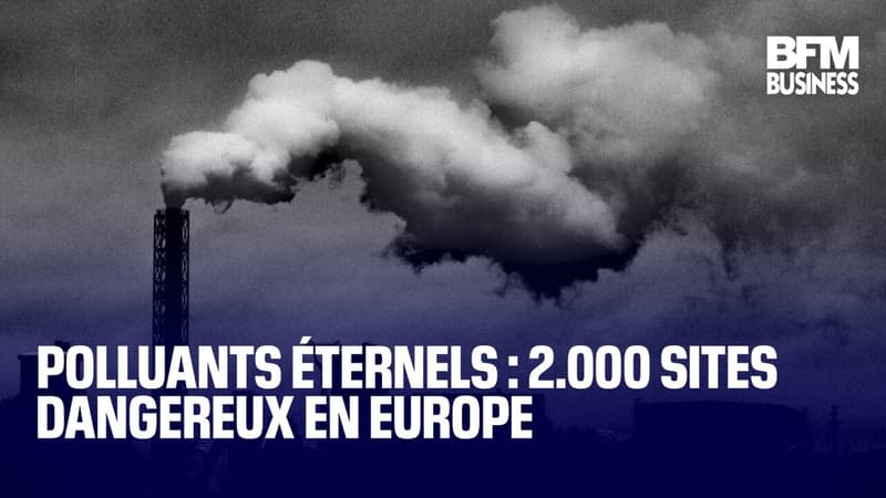 Polluants éternels : 2.000 sites dangereux en Europe