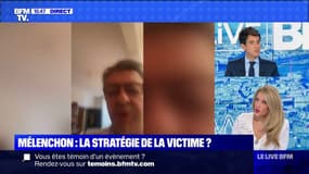 Mélenchon : la stratégie de la victime ? (3/3) - 16/09