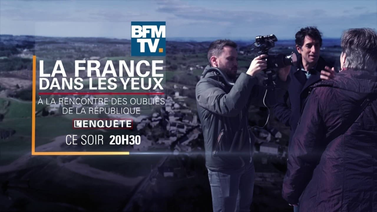 Bfmtv La France Dans Les Yeux Replay "La France dans les yeux": regardez les 5 premières minutes de notre