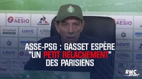 ASSE-PSG : Gasset espère « un petit relâchement » des Parisiens 