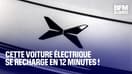  Cette voiture électrique se recharge en 12 minutes