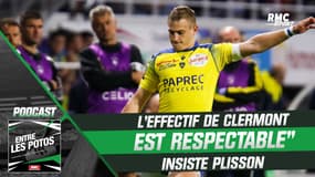 Top 14 : "L'effectif de Clermont est respectable" insiste Plisson (Entre les Potos)