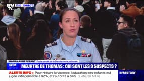 Meurtre de Thomas: "On était sur un début de fuite de sept individus, dont l'individu susceptible d'avoir porté le coup de couteau", indique la porte-parole de la Gendarmerie nationale, Marie-Laure Pezant