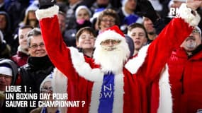 Ligue 1 : Un Boxing Day pour sauver le championnat ?
