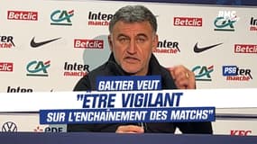 PSG : "On devra être vigilant sur l'enchaînement des matchs" prévient Galtier