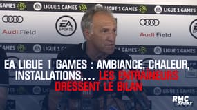 EA Ligue 1 Games : ambiance, installations, chaleur… les entraîneurs dressent le bilan de la tournée