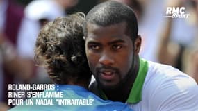 Roland-Garros : Riner s'enflamme pour un Nadal "intraitable"
