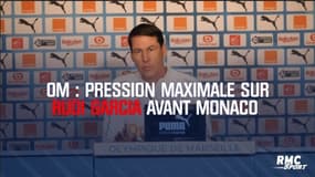 OM : Pression maximale sur Garcia avant Monaco