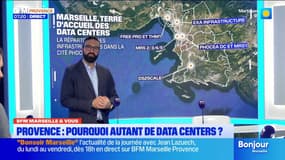 BFM Marseille et vous: pourquoi autant de data centers en Provence?