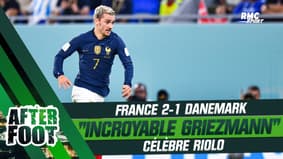 France 2-1 Danemark : "Orientation du jeu, tempo, repli, Griezmann a été incroyable" célèbre Riolo