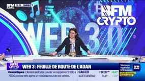 BFM Crypto, le Club : Web3, feuille de route de l'ADAN - 04/02
