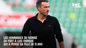Les hommages du monde du foot à Luis Enrique qui a perdu sa fille de 9 ans