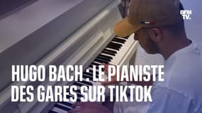 Hugo Bach, le pianiste des gares sur TikTok