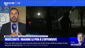 Sébastien Chenu, porte-parole de Marine Le Pen: "Les thématiques d'insécurité sont des sujets qui n'ont pas été traités pendant le mandat d'Emmanuel Macron"