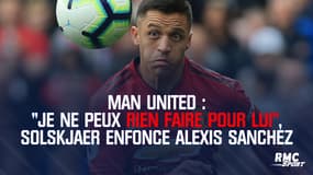 Man United : "Je ne peux rien faire pour lui", Solskjaer enfonce Alexis Sanchez