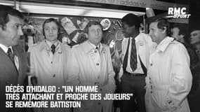 Décès d'Hidalgo : "Un homme très attachant et proche des joueurs" se remémore Battiston
