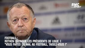 Foot / Rothen dézingue les présidents de L1: "Vous faîtes du mal au foot, taisez-vous !",