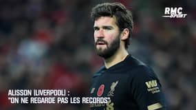 Alisson (Liverpool) : "On ne regarde pas les records"