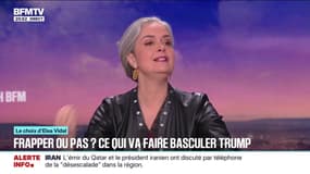 LE CHOIX D’ELSA VIDAL - Les éléments qui vont faire basculer le choix Donald Trump sur l'Iran