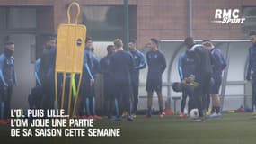 L'OL puis Lille... L'OM joue une partie de sa saison cette semaine