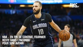 NBA - En fin de contrat, Fournier reste dans l'inconnu concernant son avenir