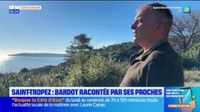 Saint-Tropez : Bardot racontée par ses proches