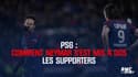 PSG : Comment Neymar s’est mis à dos les supporters (en 5 épisodes)