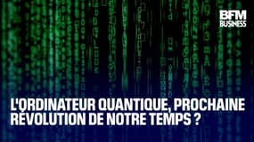  L'ordinateur quantique, prochaine révolution de notre temps ?  