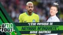 PSG : "L'état physique de Neymar m'inquiète", avoue Gautreau
