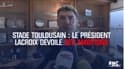 Stade Toulousain : Le président Lacroix dévoile ses ambitions