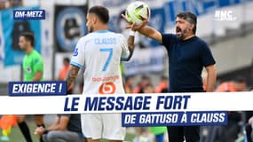 OM-Metz: Le message de Gattuso à Clauss (et aux autres)