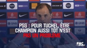PSG : Pour Tuchel, être champion aussi tôt n’est pas un problème