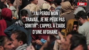 "J'ai perdu mon travail, je ne peux pas sortir": l'appel à l'aide d'une afghane