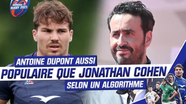 XV de France : Antoine Dupont aussi populaire que Jonathan Cohen selon un algorithme 