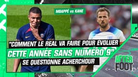 Mbappé vs Kane ? "Je ne vois pas comment le Real peut évoluer cette année sans n°9", se questionne Acherchour 