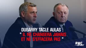 Dugarry tacle Aulas : "Il ne changera pas et ne s'effacera pas ! "