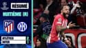 Résumé : Atlético (Q) 2-1 (3tab2) Inter - Ligue des champions (8e de finale retour)