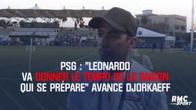 PSG : "Leonardo va donner le tempo de la saison qui se prépare" avance Djorkaeff