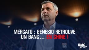 Mercato : Genesio retrouve un banc… en Chine !