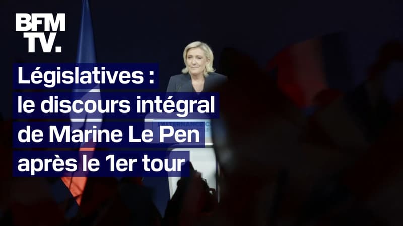 Législatives: le discours intégral de Marine Le Pen après le 1er tour