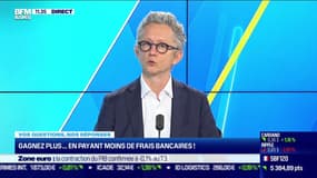 Vos questions, nos réponses : Comment gagner plus en payant moins de frais bancaires ? - 14/11