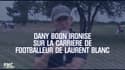 Dany Boon ironise sur la carrière de footballeur de Laurent Blanc