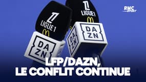 LFP/DAZN : le conflit continue !