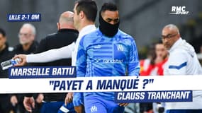 Lille 2-1 OM : "Payet a manqué ?" La réponse tranchante de Clauss