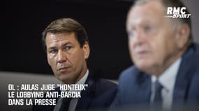 OL : Aulas juge "honteux" le lobbying anti-Garcia dans la presse