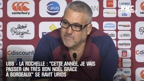 UBB – La Rochelle : "Cette année, je vais passer un très bon Noël grâce à Bordeaux", se ravit Urios