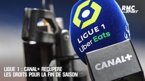 Ligue 1 : Canal+ récupère les droits pour la fin de saison
