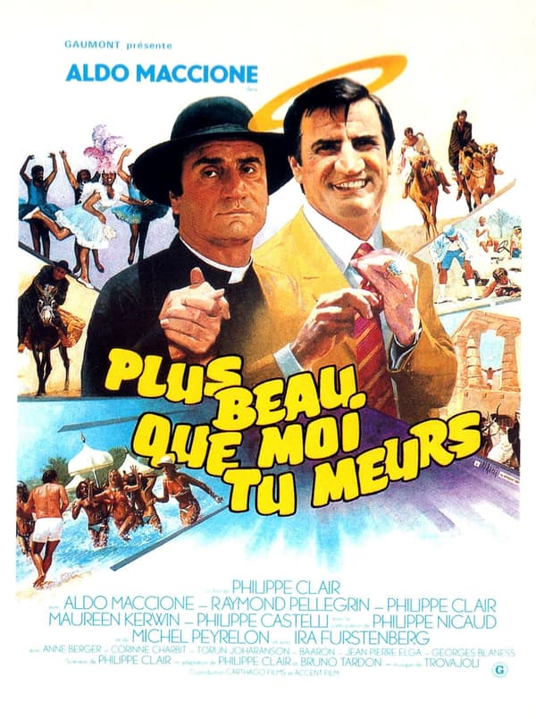 L'affiche de "Plus beau que moi tu meurs", de Philippe Clair avec Aldo Maccione. L'affiche de "Plus beau que moi tu meurs", de Philippe Clair avec Aldo Maccione.