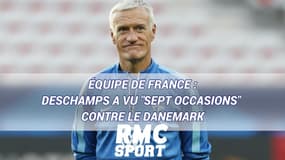 Équipe de France : Deschamps a vu "sept occasions" et allume le Danemark qui "a refusé de jouer"