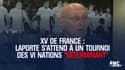 XV de France : Laporte s'attend à un tournoi des VI Nations "déterminant"